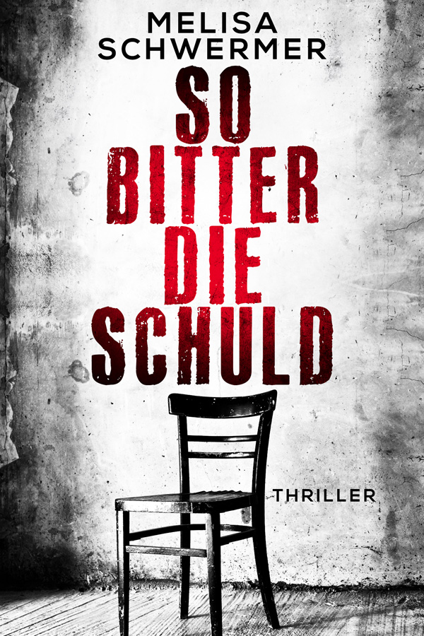 So bitter die Schuld - Melisa Schwermer