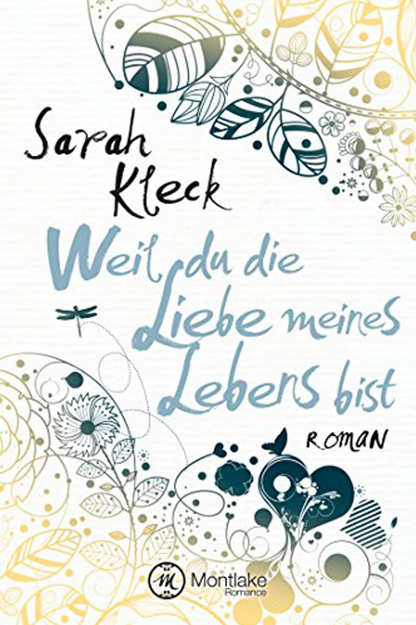 Weil du die Liebe meines Lebens bist - Sarah Kleck