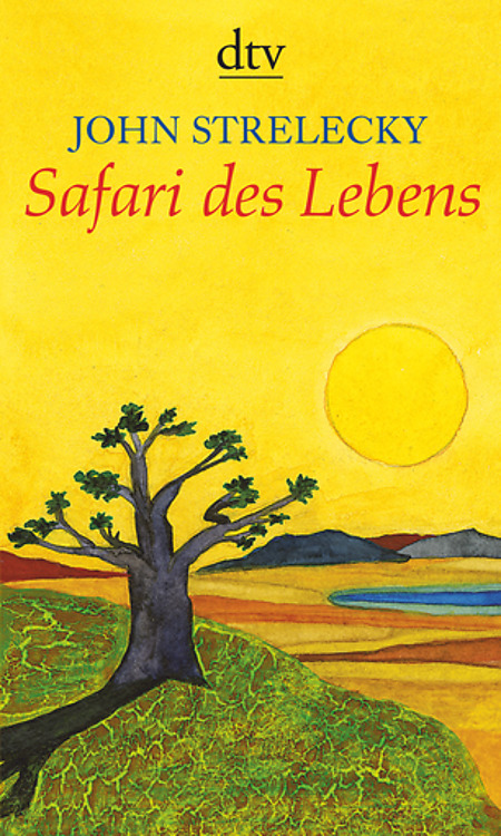 Safari meines Lebens - John Strelecky