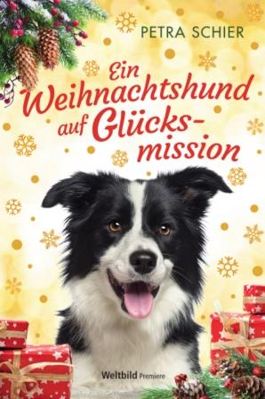 Ein Weihnachtshund auf Glücksmission von Petra Schier