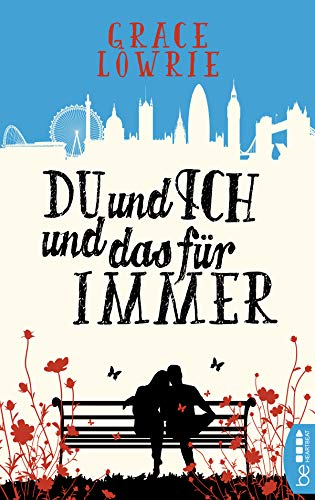 Du und ich und das für immer von Grace Lowrie