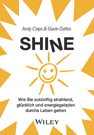 Shine - Andy Cope und Gavin Oattes