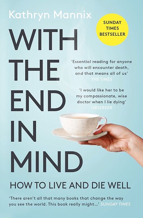 With the end in mind - Kathryn Mannix