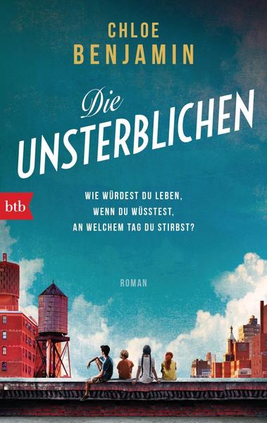 Die Unsterblichen - Chloe Benjamin