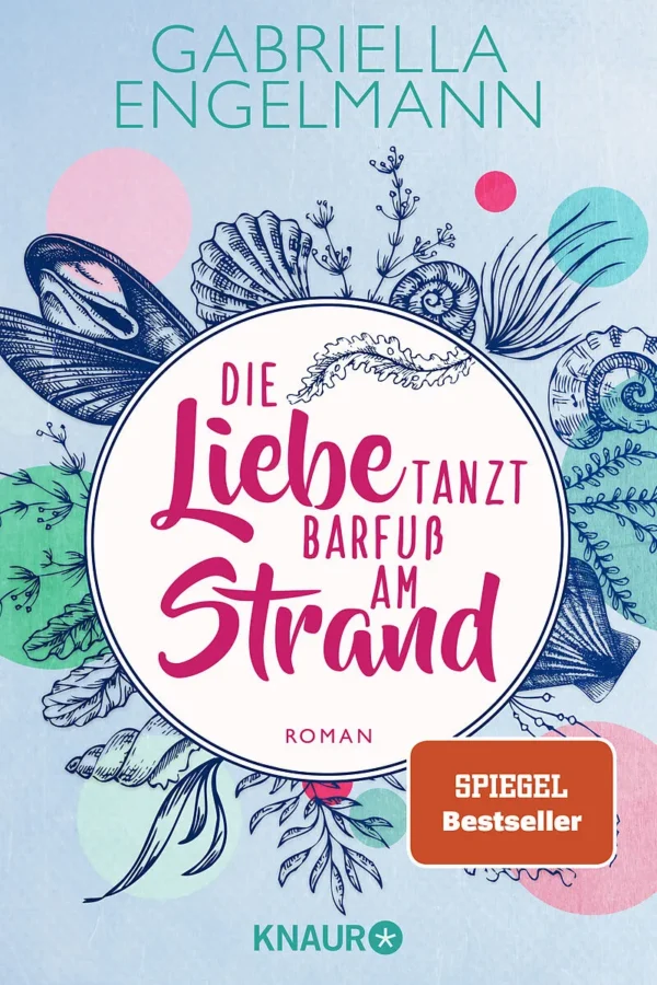 Die Liebe tanzt Barfuss am Strand - Gabriella Engelmann