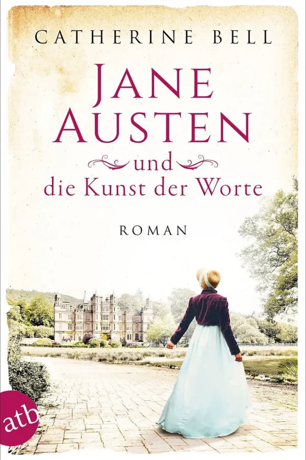 Jane Austen und die Kunst der Worte - Catherine Bell