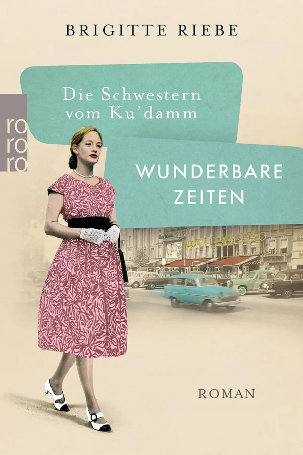 Wunderbare Zeiten - Die Schwestern vom Ku'damm