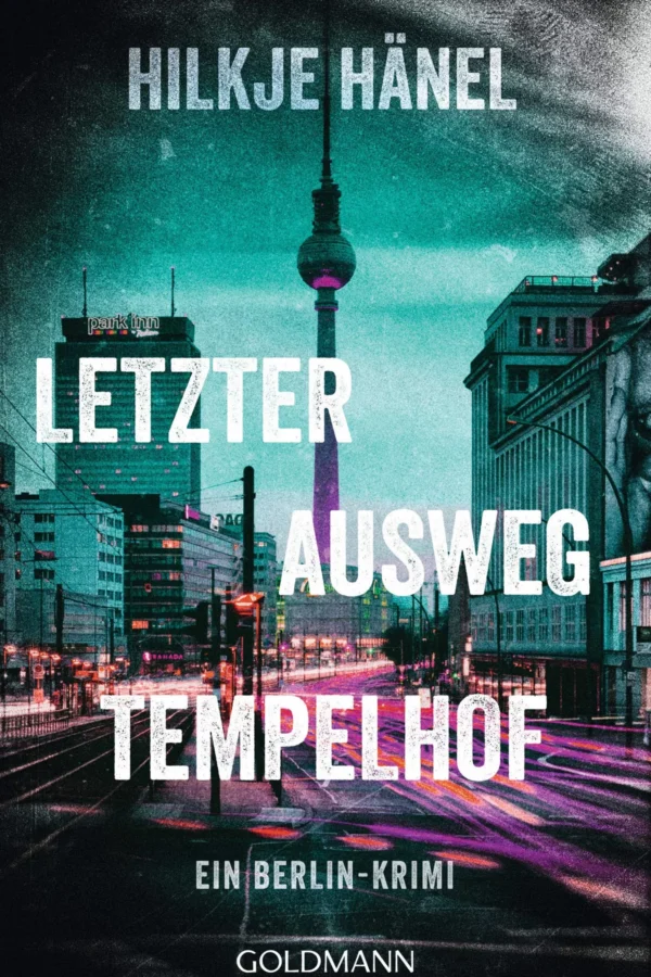 Letzter Ausweg Tempelhof - Hilkje Hänel