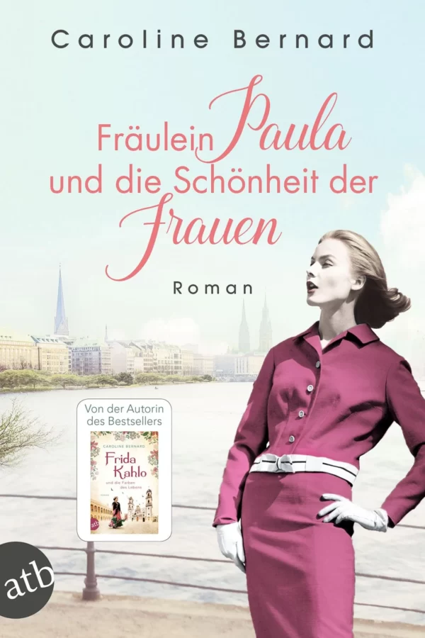 Fräulein Paula und die Schönheit der Frauen - Caroline Bernard